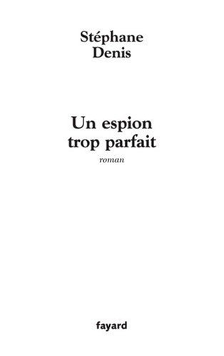 couverture de : Un espion trop parfait