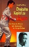 Dreizehn Kapitel zu T'ai Chi Ch'uan. Das Wissen des Meisters und Anweisungen für Fortgeschrittene by 