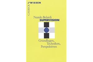 Supervision. Grundlagen, Techniken, Perspektiven. (Beck'sche Reihe)