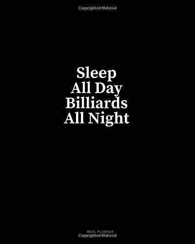 Preisvergleich Produktbild Sleep All Day Billiards All Night: Meal Planner