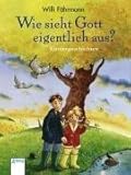 Wie sieht Gott eigentlich aus?: Kindergeschichten by 