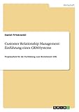 Customer Relationship Management: Einführung eines CRM-Systems: Projektarbeit für die Fortbildung zum Betriebswirt IHK by Daniel Fritzkowski