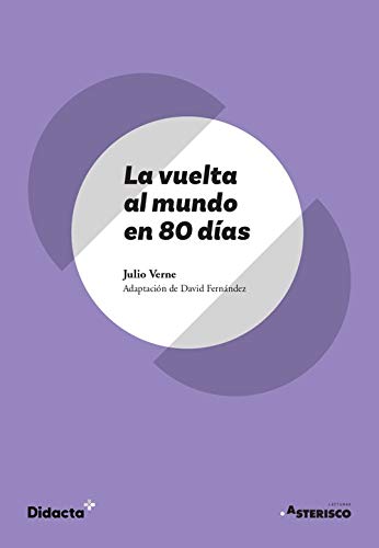 La vuelta al mundo en 80 días: 2 (Lecturas Asterisco)