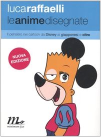 Download Le anime disegnate. Il pensiero nei cartoon da Disney ai giapponesi e oltre Download Le anime disegnate. Il pensiero nei cartoon da Disney ai giapponesi e oltre