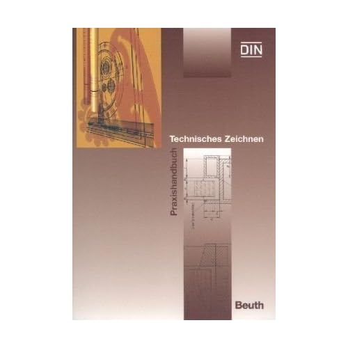 [PDF] Download Praxishandbuch Technisches Zeichnen: DIN-Normen und technische Regeln Kostenlos