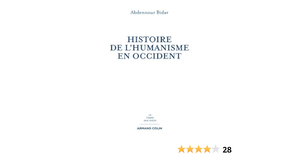 Amazon Fr Histoire De L Humanisme En Occident Bidar Abdennour Livres