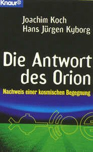 Die Antwort des Orion: Nachweis einer kosmischen Begegnung (Knaur Taschenbücher. Sachbücher)