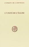 L'unité de l'Eglise : De ecclesiae catholicae unitate
