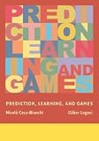 Prediction, Learning, and Games Prediction, Learning, and Games