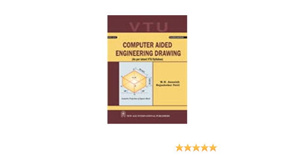 Computer Aided Engineering Drawing As Per Latest Vtu Syllabus M H Annaiah Rajashekarpatil Amazon In Books Computer Aided Engineering Drawing As Per Latest Vtu Syllabus M H Annaiah Rajashekarpatil Amazon In Books