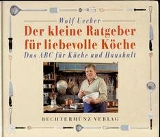 Download Der kleine Ratgeber für liebevolle Köche. Das ABC für Küche und Haushalt