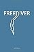Produktbild Freediver Notizbuch: Geschenkidee für Apnoetaucher, liniert, 120 Seiten