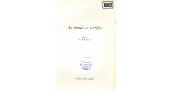 Lo Smalto In Europa Rilegato In Pelle By Belli Barsali Isa Amazon Co Uk Belli Barsali Isa Books