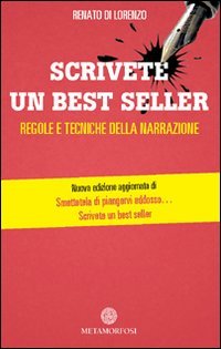 Scrivete un best seller. Regole e tecniche della narrazione Scrivete un best seller. Regole e tecniche della narrazione