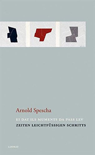 Download Zeiten leichtfüssigen Schritts /Ei dat ils muments da pass lev: Gedichte rätoromanisch und deutsch Download Zeiten leichtfüssigen Schritts /Ei dat ils muments da pass lev: Gedichte rätoromanisch und deutsch