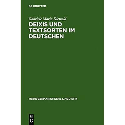 [PDF] Download Deixis und Textsorten im Deutschen (Reihe Germanistische Linguistik- Band 118) Kostenlos