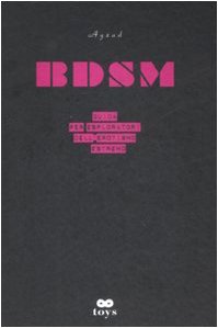 Download BDSM. Guida per esploratori dell'erotismo estremo Download BDSM. Guida per esploratori dell'erotismo estremo