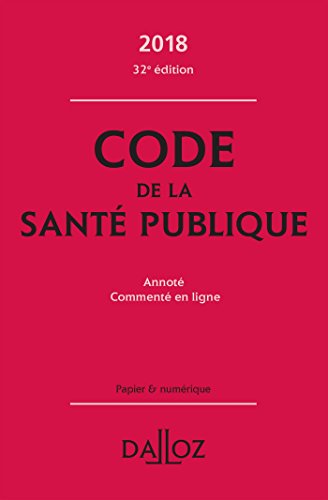 🔉🤗👍📂 Télécharger 📓📗 Code de la santé publique 2018, annoté et commenté en ligne - 32e éd. Francais PDF