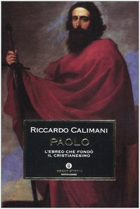 Paolo. L'ebreo che fondò il cristianesimo Paolo. L'ebreo che fondò il cristianesimo