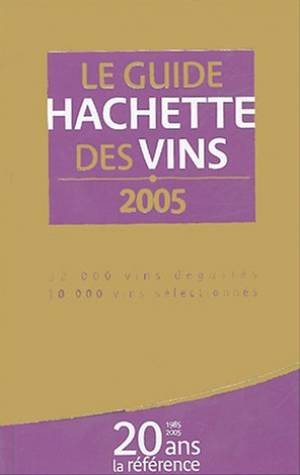 Le Guide Hachette des vins, édition 2005 gratuit Le Guide Hachette des vins, édition 2005 gratuit
