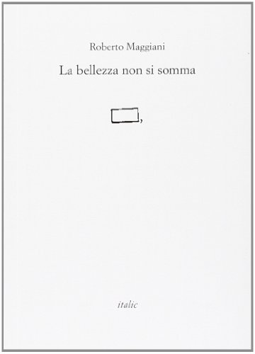 La bellezza non si somma La bellezza non si somma