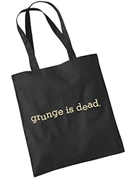 -- Grunge is dead -- Baumwolltasche
