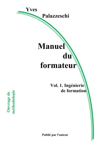 Download Manuel du formateur: Volume 1. Ingénierie de formation Download Manuel du formateur: Volume 1. Ingénierie de formation