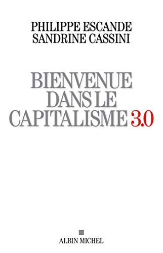 Bienvenue dans le capitalisme 3.0 Bienvenue dans le capitalisme 3.0