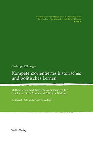 Download Kompetenzorientiertes historisches und politisches Lernen. Methodische und didaktische Annäherungen für Geschichte, Sozialkunde und Politische Bildung Download Kompetenzorientiertes historisches und politisches Lernen. Methodische und didaktische Annäherungen für Geschichte, Sozialkunde und Politische Bildung