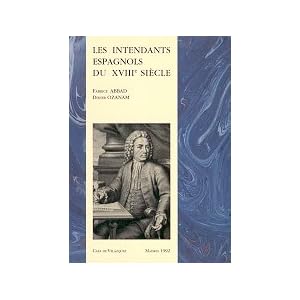 Les intendants espagnols du XVIIIe siècle