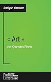  « Art » de Yasmina Reza (Analyse approfondie): Approfondissez votre lecture des romans classiques et modernes avec Profil-Litteraire.fr