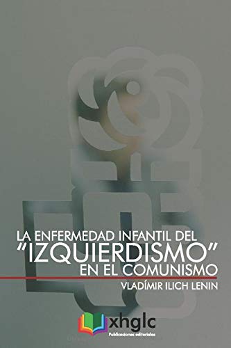 La enfermedad infantil del "izquierdismo" en el Comunismo