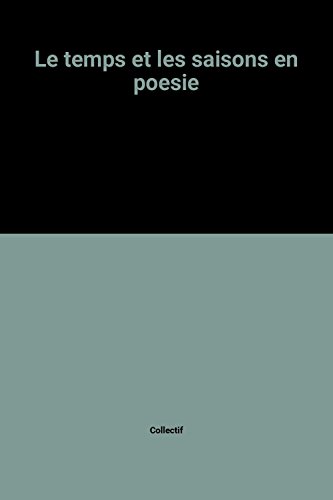 couverture de : Le Temps Et Les Saisons En Po&eacute;sie