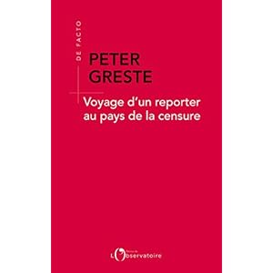 VOYAGE D'UN REPORTER AU PAYS DE LA CENSURE (DE FACTO)