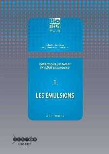 Opérations unitaires en génie biologique : Tome 1, Les émulsions francais Opérations unitaires en génie biologique : Tome 1, Les émulsions francais