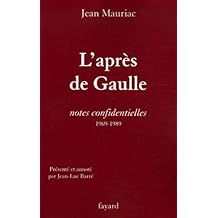 L'apr&egrave;s-de Gaulle : Notes confidentielles 1969-1989