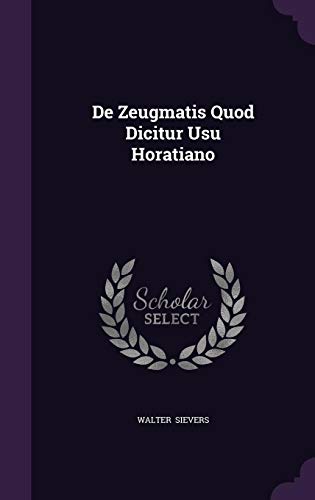 Preisvergleich Produktbild de Zeugmatis Quod Dicitur Usu Horatiano