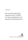 Image de Die Auswirkungen der Verordnung Nr. 1/2003 auf das europäische und deutsche Kartellverfahren (Schri
