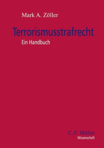 Preisvergleich Produktbild Terrorismusstrafrecht: Ein Handbuch (C.F. Müller Wissenschaft)