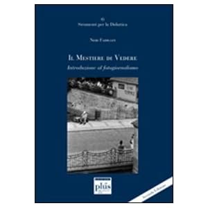 Il mestiere di vedere. Introduzione al fotogiornalismo