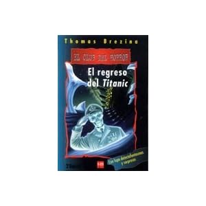 El regreso del Titanic (El club del horror, Band 6)