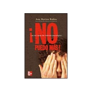 ¡No puedo más! : las mil caras del maltrato psicológico