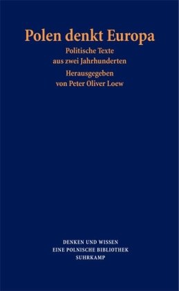 Polen denkt Europa: Politische Texte aus zwei Jahrhunderten
