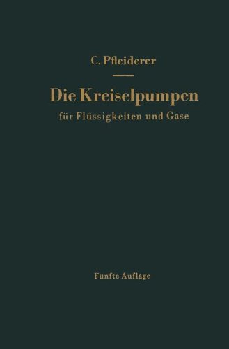 Preisvergleich Produktbild Die Kreiselpumpen für Flüssigkeiten und Gase: Wasserpumpen, Ventilatoren, Turbogebläse Turbokompressoren