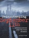 Understanding September 11th: Answering Questions About the Attacks on America by 