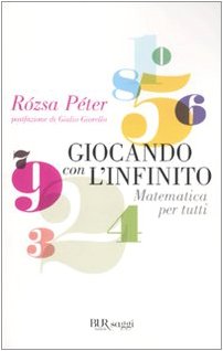 Giocando con l'infinito. Matematica per tutti Giocando con l'infinito. Matematica per tutti