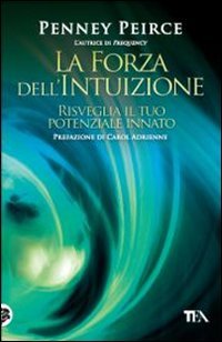 La forza dell'intuizione. Risveglia il tuo potenziale innato libro