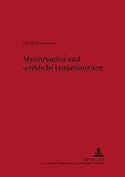 Image de Menstruation und weibliche Initiationsriten (Historisch-anthropologische Studien / Schriftenreihe de