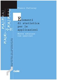 Elementi di statistica per le applicazioni. Con esercizi