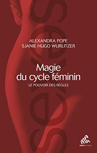 Télécharger Magie du cycle féminin: Le pouvoir des règles (SEXES) PDF Ebook En Ligne
